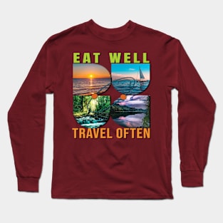 Eat Well, Travel Often. Long Sleeve T-Shirt